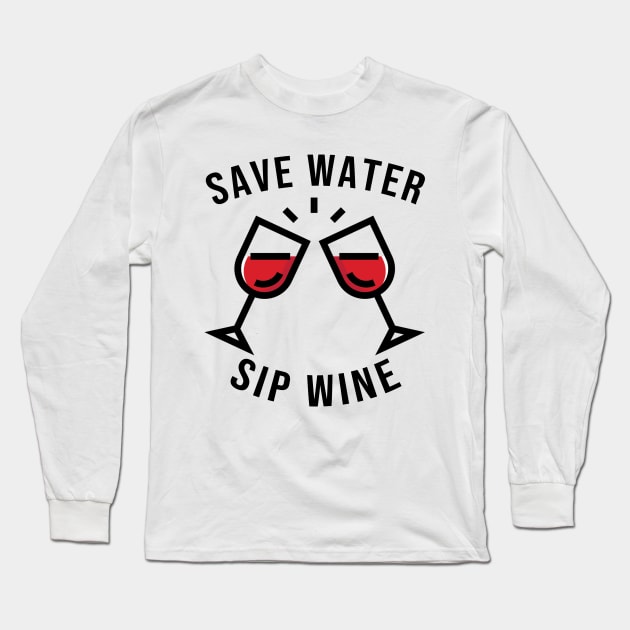Save water sip wine Long Sleeve T-Shirt by wondrous